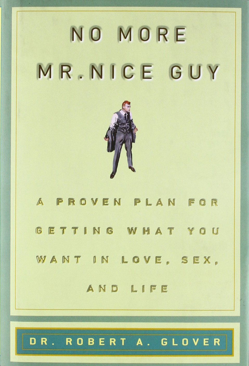 No More Mr Nice Guy By Dr Robert A Glover